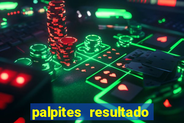 palpites resultado correto jogos de hoje